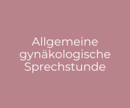 Allgemeine gynäkologische Sprechstunde